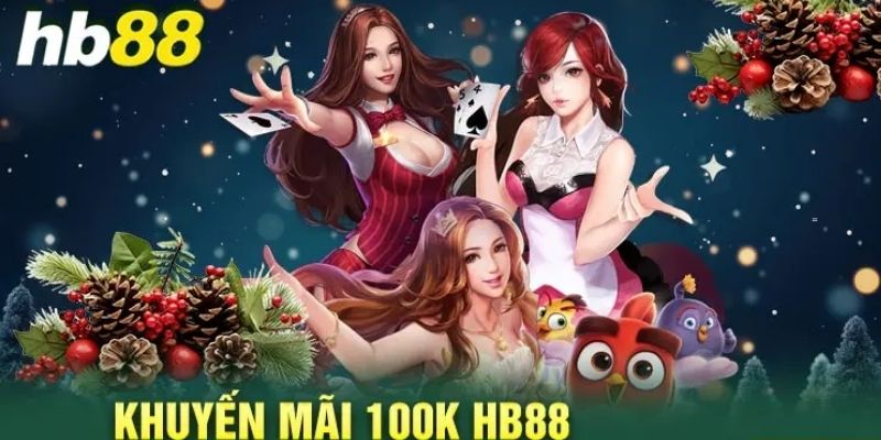 Khuyến mãi Hb88 tặng 100k